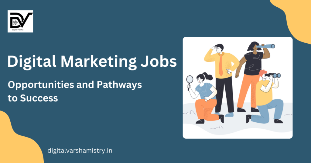 Digital Marketing Jobs: Opportunities and Pathways to Success